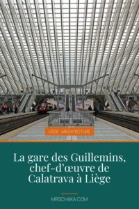Gare des Guillemins à Liège : l’œuvre de Calatrava à voir